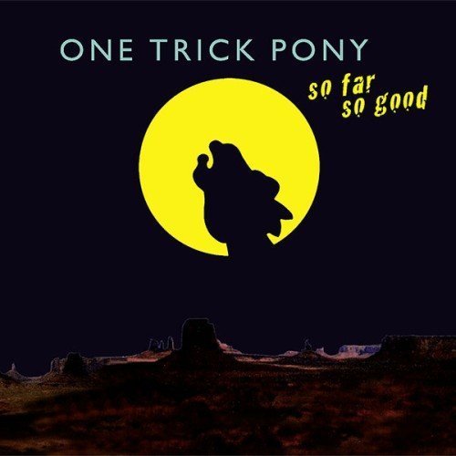 ONE TRICK PONY - So Far So Good - CD Digipack Sireena Pop