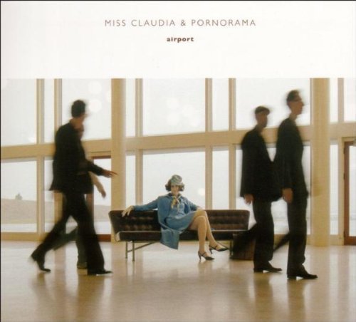 MISS CLAUDIA & PORNORAMA - airport - CD 24 Lounge Allscore