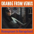 ORANGE FROM VENUS - Homegrown In Garageland - CD 21 Fooly Records Psychedelic Progressiv