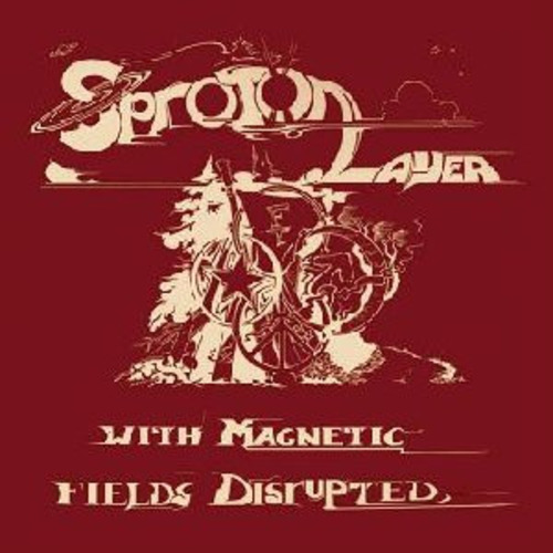 SPROTON LAYER - With Magnetic Fields Disrupted - CD 197 World In Sound Psychedelic