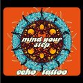 ECHOTATTOO - Mindyourstep - CD Self release Rock Psychedelic