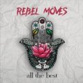 REBEL MOVES - All The Best - LP Rainbow45 Records Psychedelic