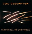 VOID GENERATOR - Phantom Hell And Soar Angelic - CD PHONOSPHERA Psychedelic