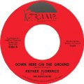 KEITHER FLORENCE - Down Here On The Ground  I Love You Lord - 7 inch Tram Tramp Soul