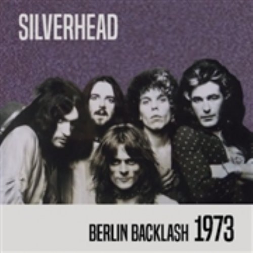 SILVERHEAD - Berlin Backlash 1973 - CD Audio Archives Progressiv