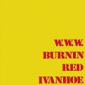 BURNIN RED IVANHOE - W.W.W. - LP Longhair Progressiv Psychedelic