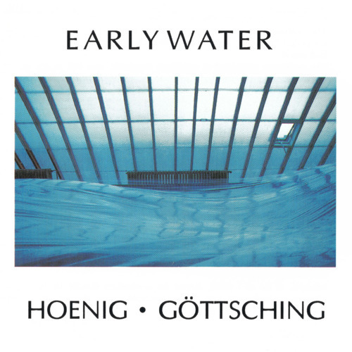 MICHAEL HOENIG & MANUEL GTTSCHING - Early Water - CD MadeInGermany Krautrock Progressiv
