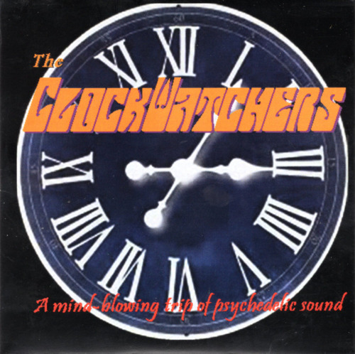CLOCKWATCHERS - A Mind Blowing Trip Of Psychedelic Sound - CD Gear Fab