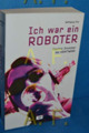 ICH WAR EIN ROBOTER - Electric Drummer Bei Kraftwerk - Buch Egmont Progressiv Krautrock