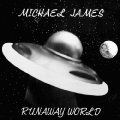 MICHAEL JAMES - RUNAWAY WORLD - CD World In Sound Psychedelic