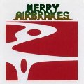 MERRY AIRBRAKES - Merry Airbrakes - LP Shadoks Psychedelic