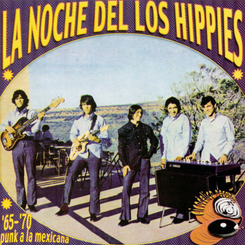 VARIOUS - LA NOCHE DEL LOS HIPPIES - CD 65 - 7 punk a la mexicana Cicodeli Psychedelic Garage