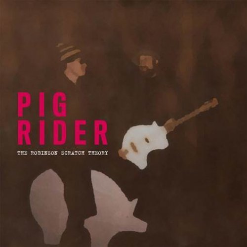 PIG RIDER - The Robinson Scratch Theory - 2 CD Guerssen Psychedelic
