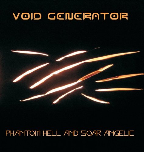 VOID GENERATOR - Phantom Hell And Soar Angelic - CD PHONOSPHERA Psychedelic