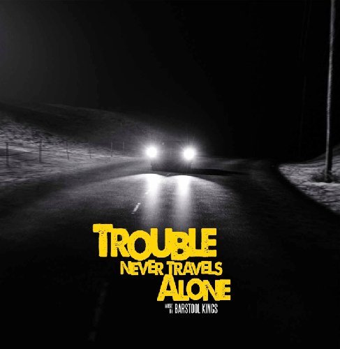 BARSTOOL KINGS - Trouble Never Travels Alone - LP Sour Hour Progressiv