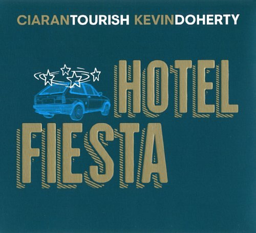 CIARAN TOURISH & KEVIN DOHERTY - Hotel Fiesta - CD MadeInGermany Folkrock