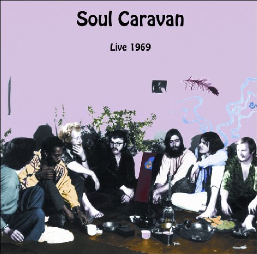 SOUL CARAVAN - LIVE 1969 - CD Krautrock Garden Of Delights Jazz