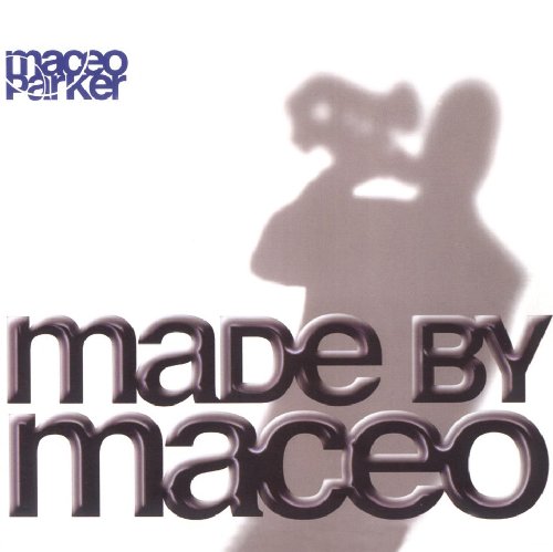 MACEO PARKER - Made By Maceo - CD ESC Records Jazz