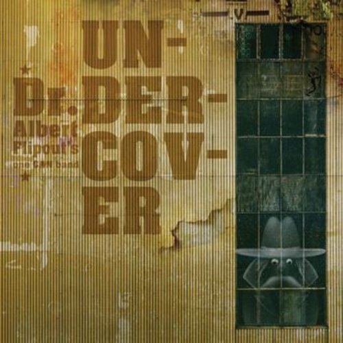 DR. ALBERT FLIPOUTS ONE CAN BAND - Undercover - CD Self release Blues Folkrock