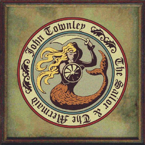 JOHN TOWNLEY - The Sailor & The Mermaid - CD Lollypop Folk Rock